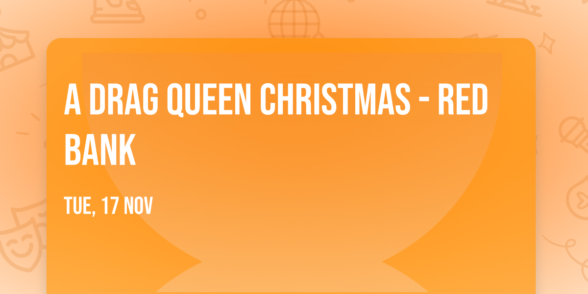 A Drag Queen Christmas - Red Bank