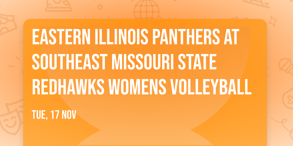 Eastern Illinois Panthers at Southeast Missouri State Redhawks Womens Volleyball