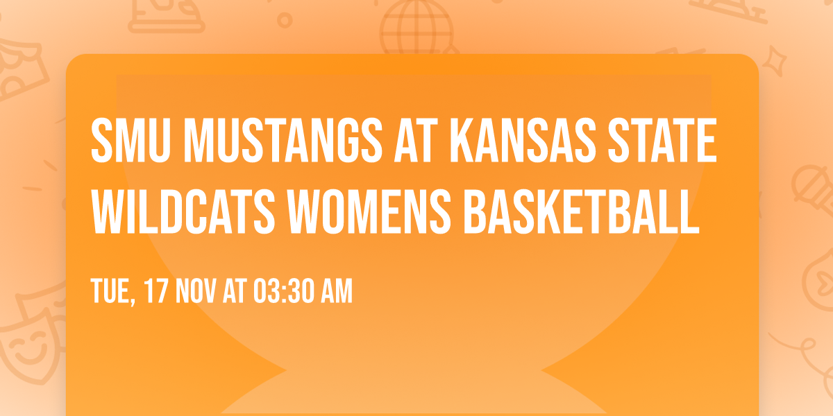 SMU Mustangs at Kansas State Wildcats Womens Basketball