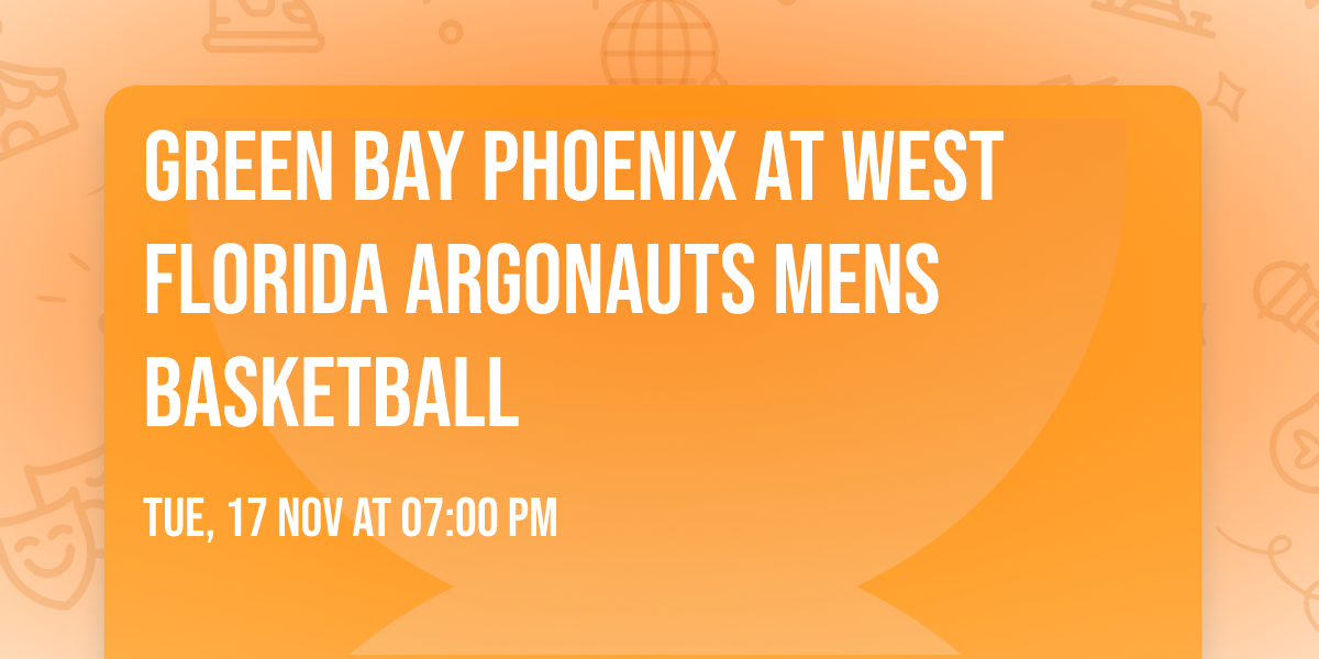 Green Bay Phoenix at West Florida Argonauts Mens Basketball
