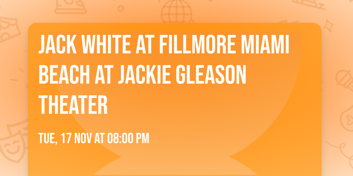Jack White at Fillmore Miami Beach at Jackie Gleason Theater