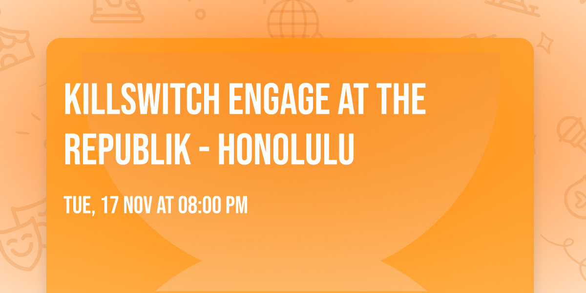 Killswitch Engage at The Republik - Honolulu