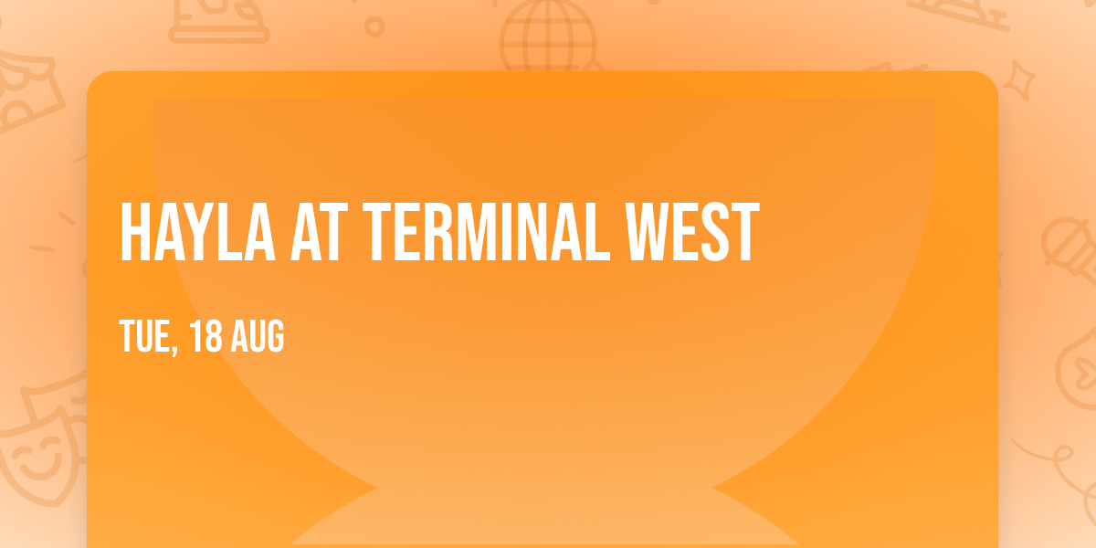 Hayla at Terminal West