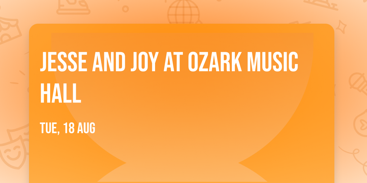 Jesse and Joy at Ozark Music Hall