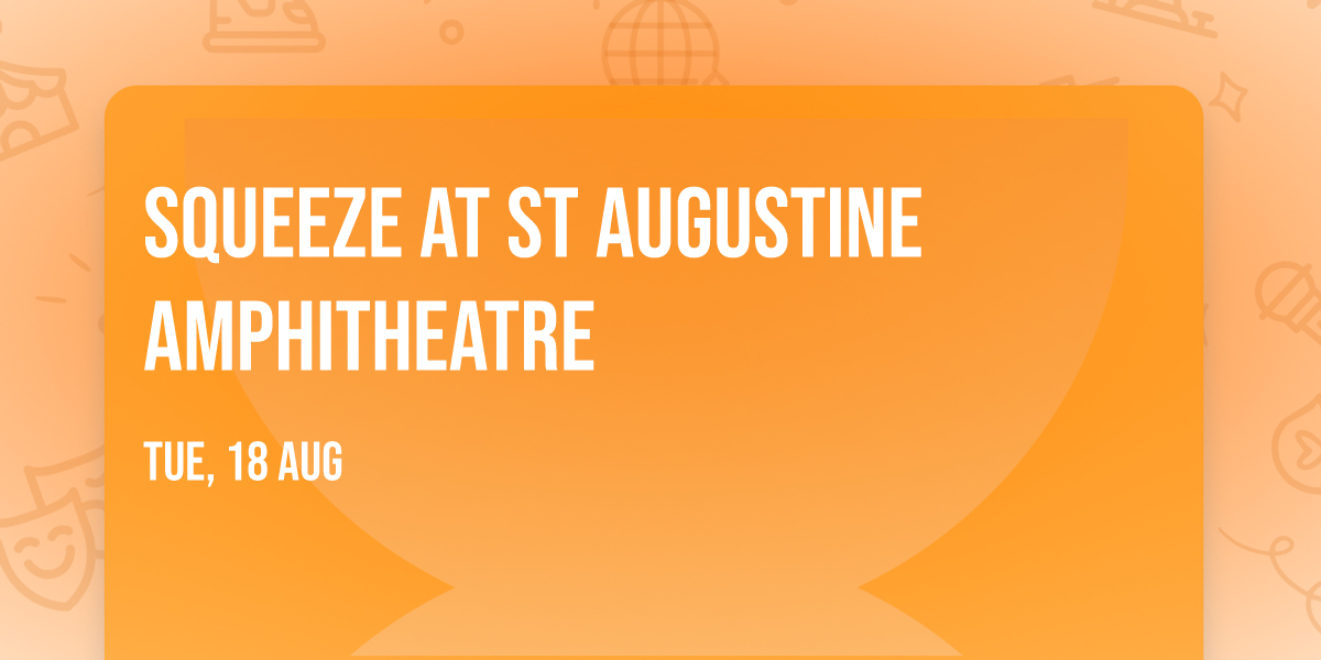 Squeeze at St Augustine Amphitheatre