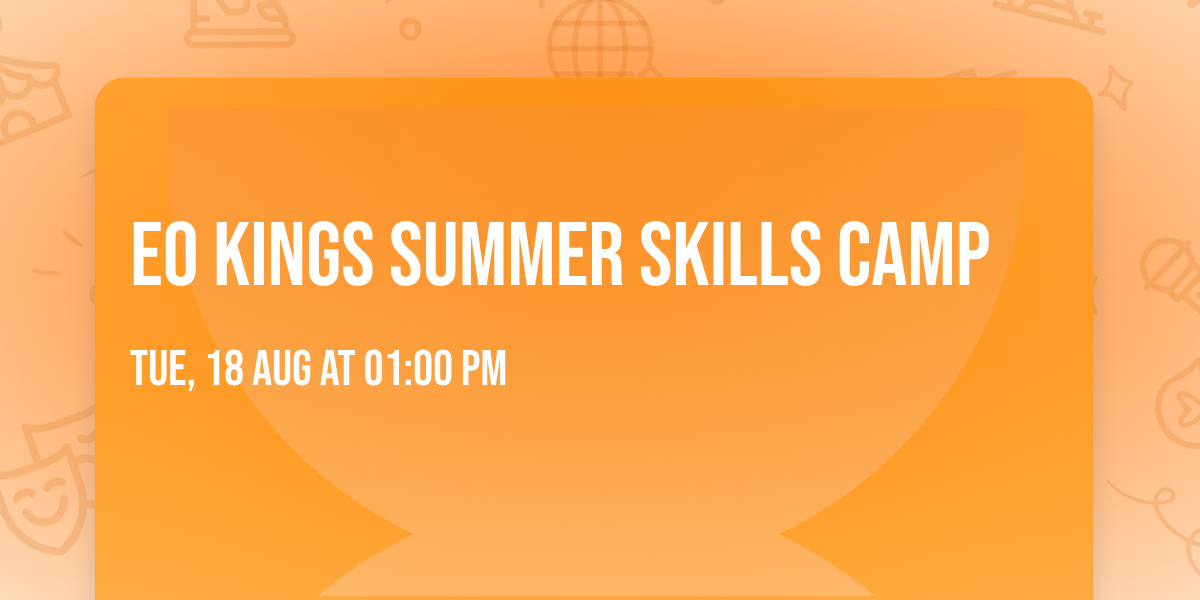 EO Kings Summer Skills Camp
