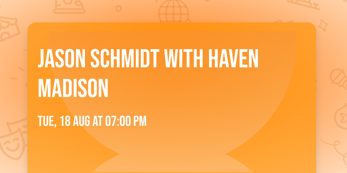 Jason Schmidt with Haven Madison