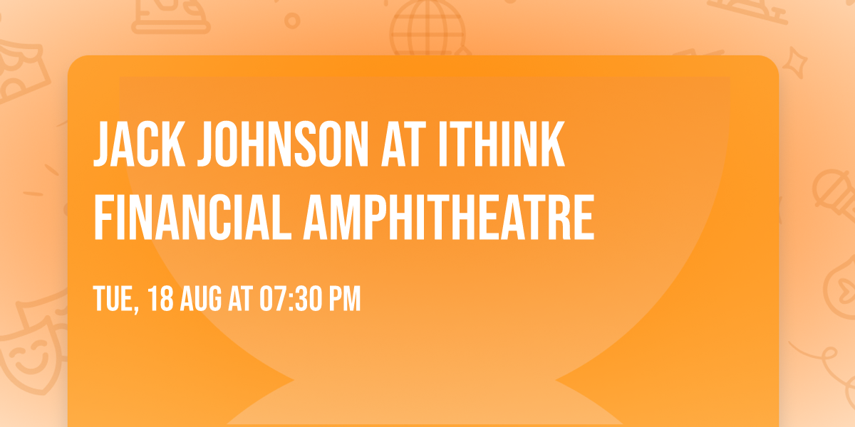 Jack Johnson at iTHINK Financial Amphitheatre