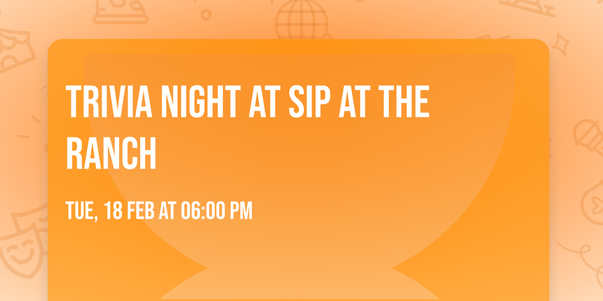 Trivia Night at Sip at the Ranch
