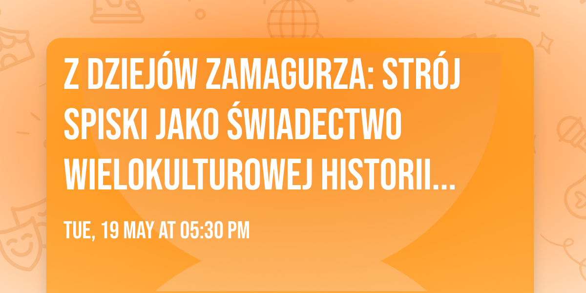 Z dziej\u00f3w Zamagurza: str\u00f3j spiski jako \u015bwiadectwo wielokulturowej historii regionu.