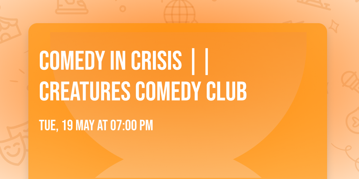 Comedy In Crisis || Creatures Comedy Club