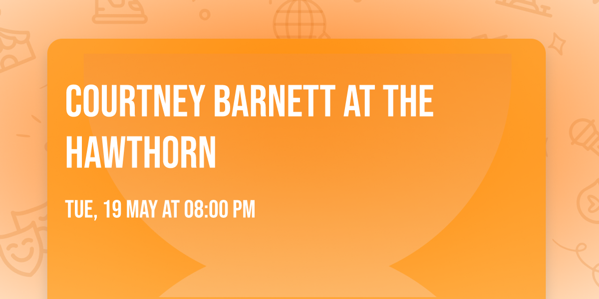 Courtney Barnett at The Hawthorn