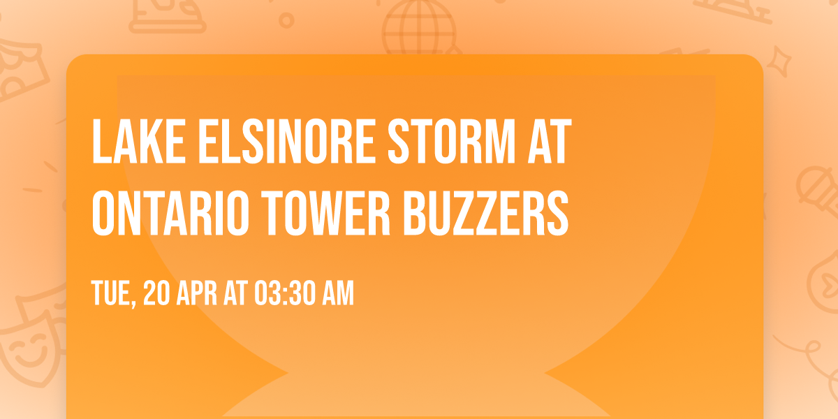 Lake Elsinore Storm at Ontario Tower Buzzers