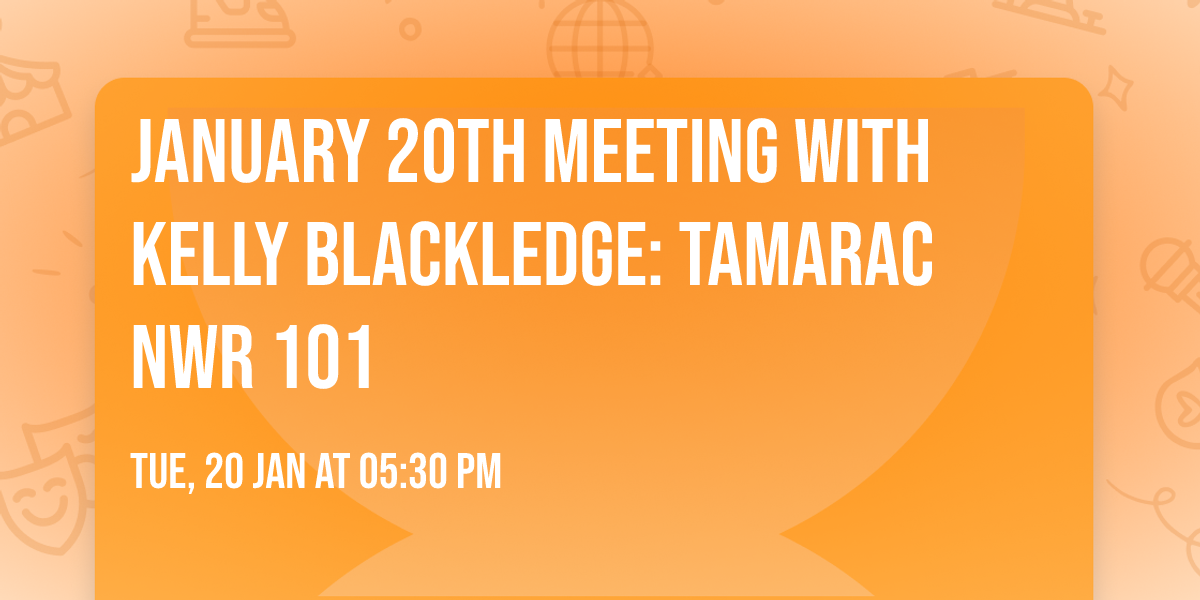 January 20th meeting with Kelly Blackledge: Tamarac NWR 101