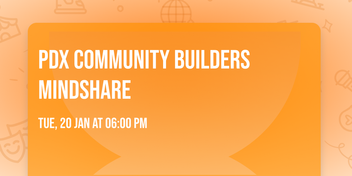 PDX Community Builders Mindshare