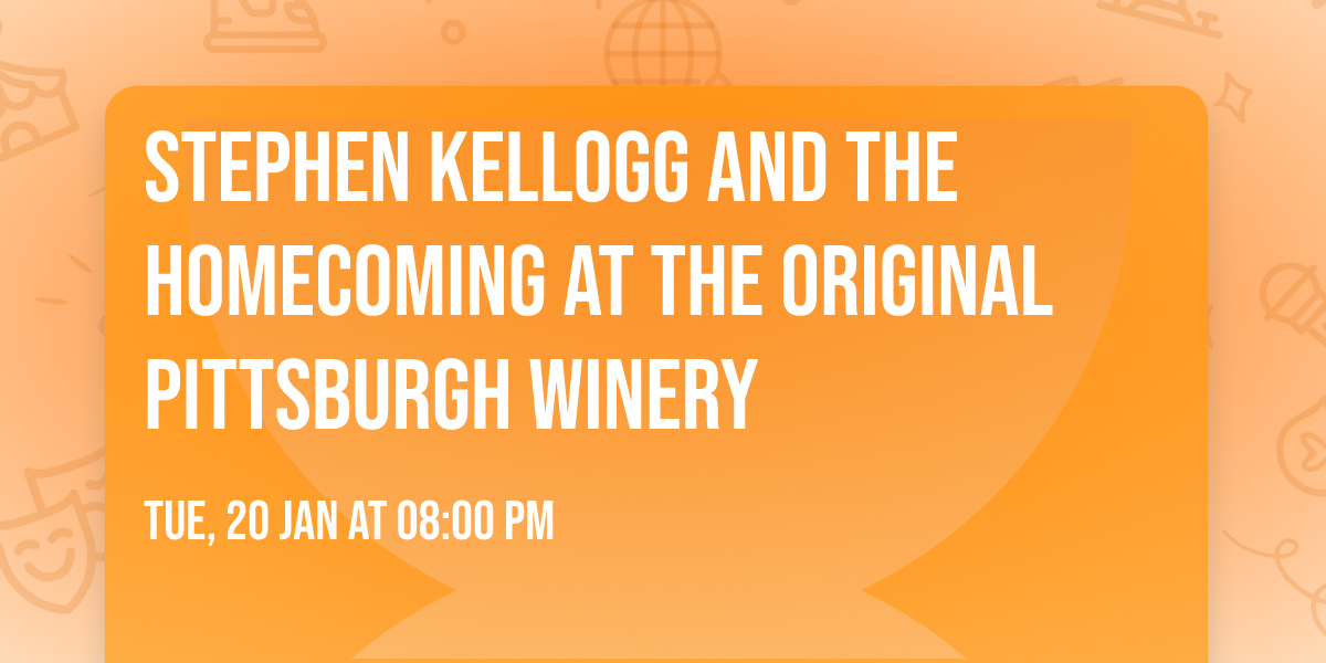 Stephen Kellogg and The Homecoming at The Original Pittsburgh Winery