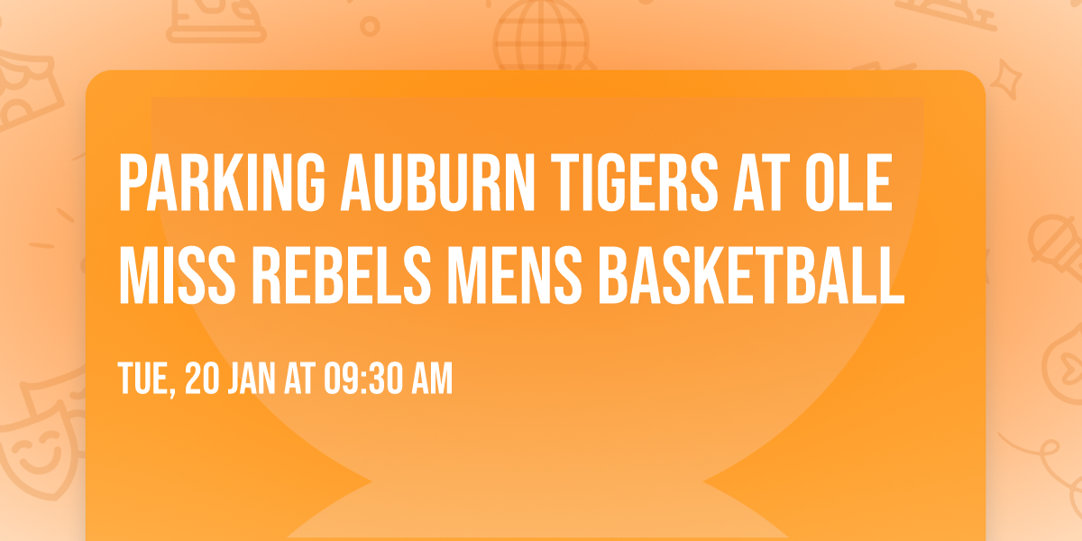 Parking Auburn Tigers at Ole Miss Rebels Mens Basketball