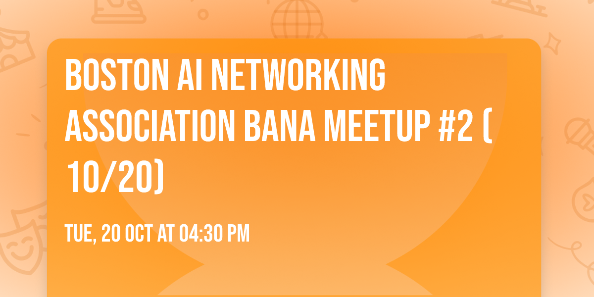 Boston AI Networking Association BANA Meetup #2 (10\/20)