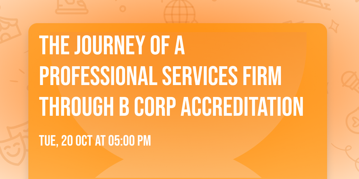 The Journey of a Professional Services Firm through B Corp Accreditation