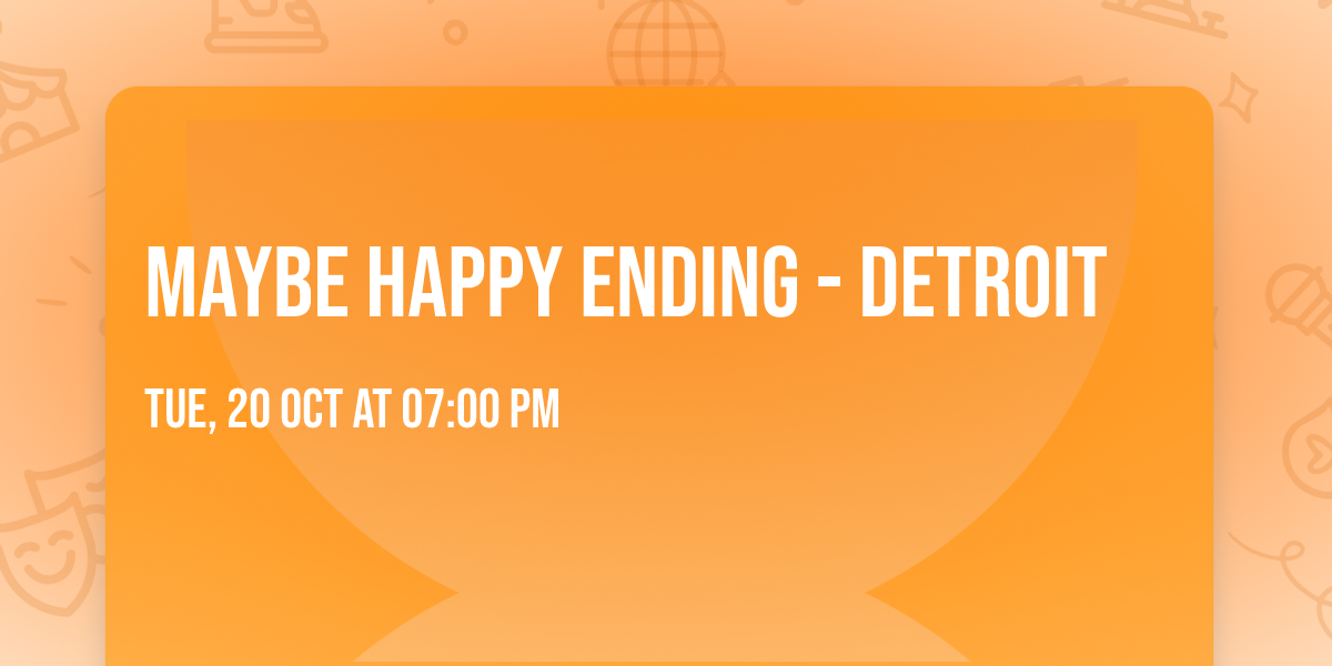 Maybe Happy Ending - Detroit