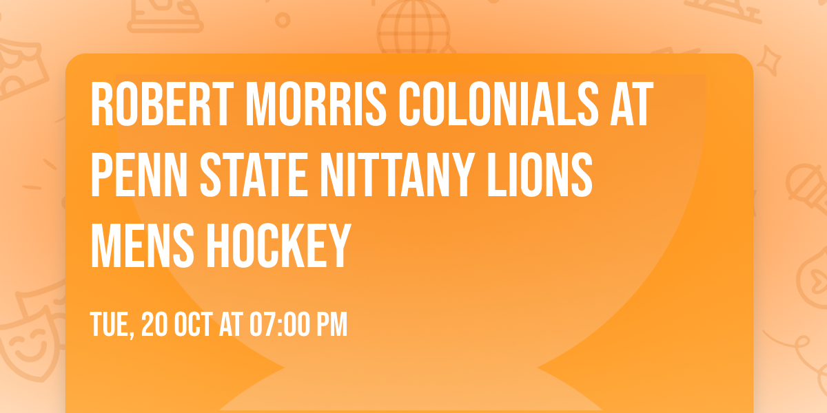 Robert Morris Colonials at Penn State Nittany Lions Mens Hockey