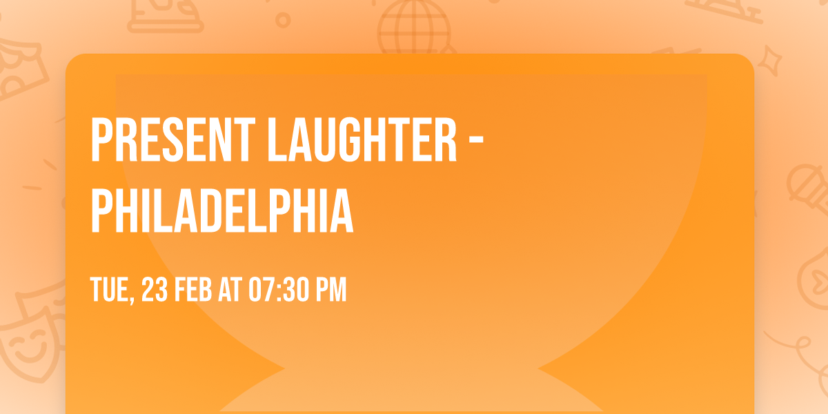 Present Laughter - Philadelphia