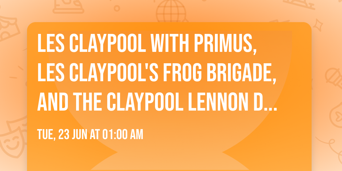 Les Claypool with Primus, Les Claypool's Frog Brigade, and The Claypool Lennon Delirium