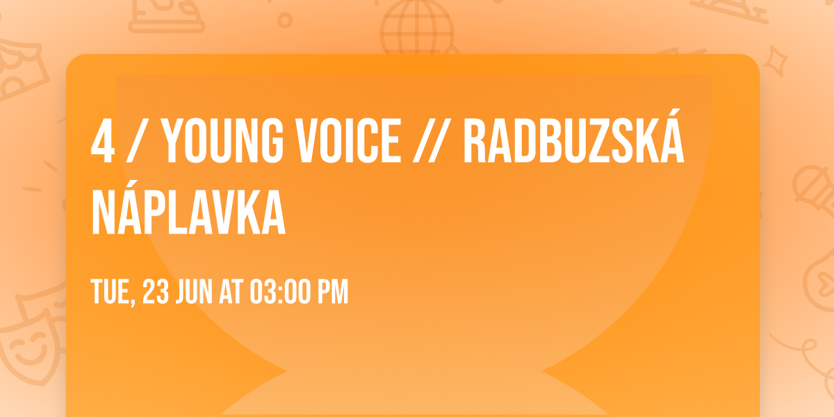 4 \/ Young Voice \/\/ Radbuzsk\u00e1 n\u00e1plavka