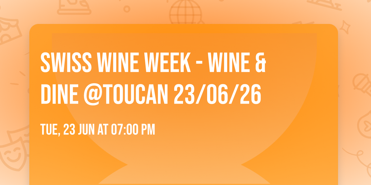Swiss Wine Week - Wine & Dine @Toucan 23\/06\/26