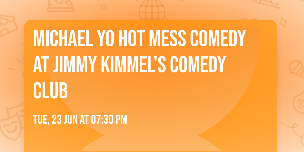 Michael Yo Hot Mess Comedy at Jimmy Kimmel's Comedy Club