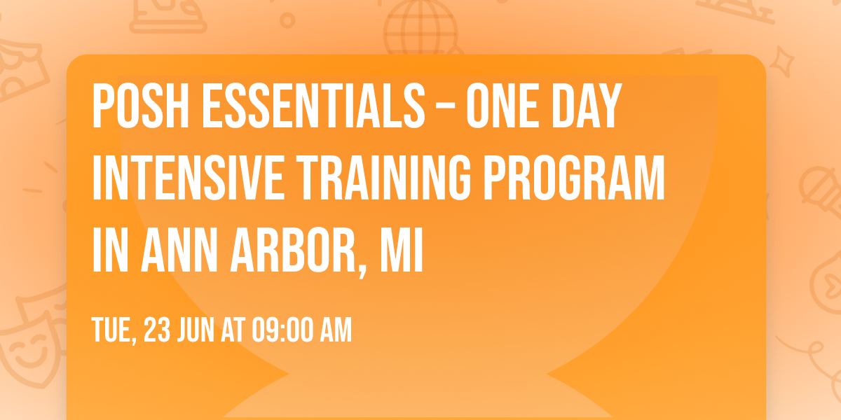 POSH Essentials\u00ae \u2013 One Day Intensive Training Program in Ann Arbor, MI
