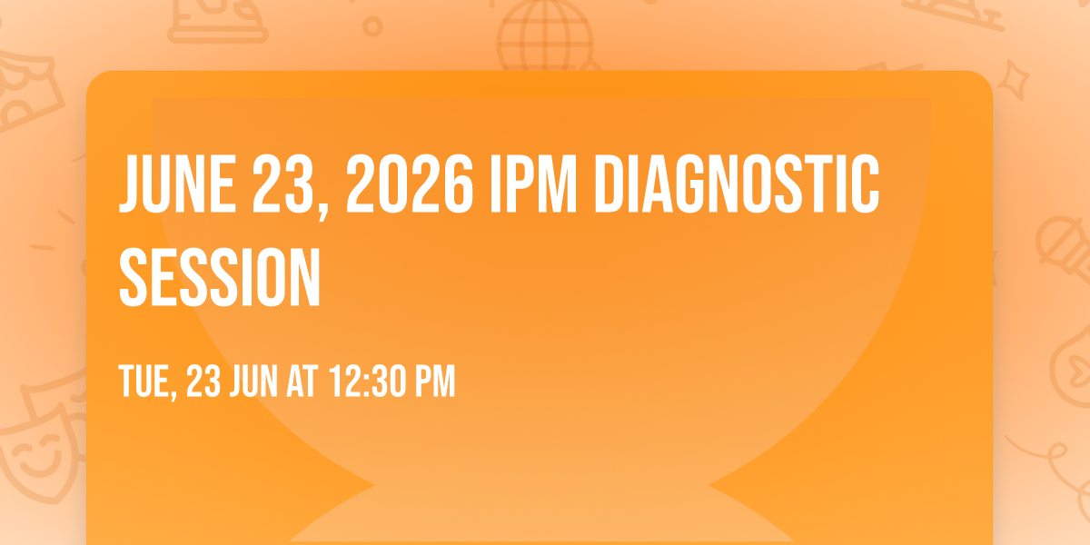 June 23, 2026 IPM Diagnostic Session
