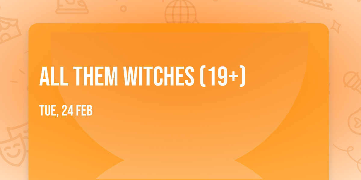 All Them Witches (19+)
