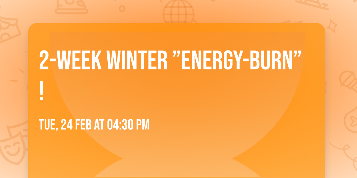 \ud83c\udd93 2-Week Winter \ud83d\udd25\u201dENERGY-BURN\u201d\ud83d\udd25!