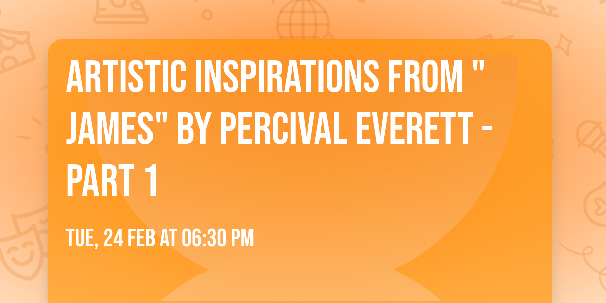 Artistic Inspirations from "James" by Percival Everett - Part 1