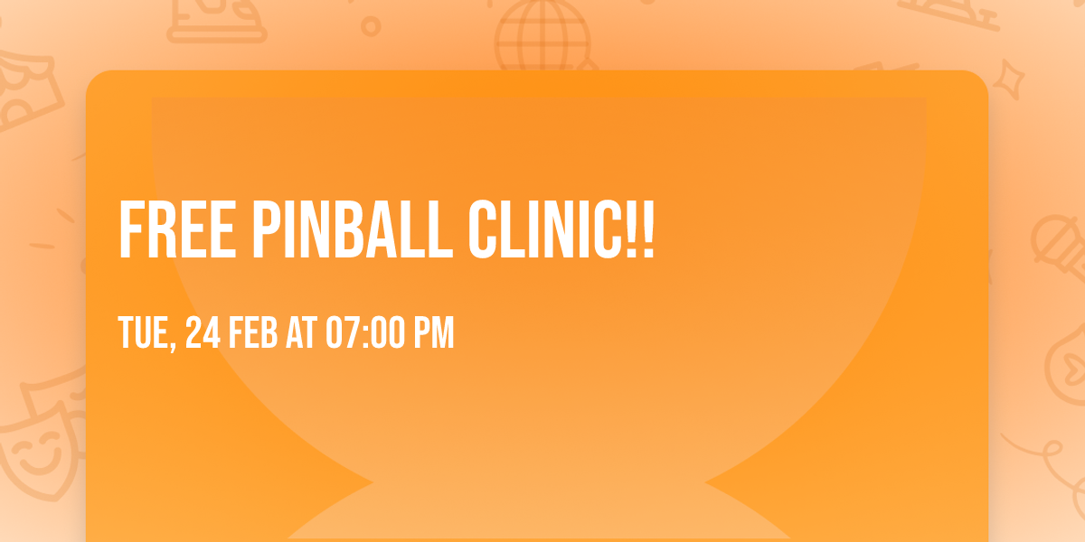 FREE Pinball Clinic!! 