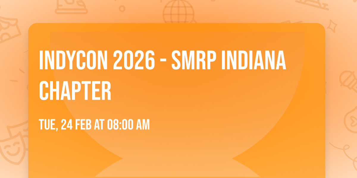 IndyCon 2026 - SMRP Indiana Chapter