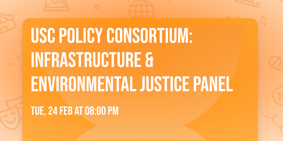 USC Policy Consortium: Infrastructure & Environmental Justice Panel