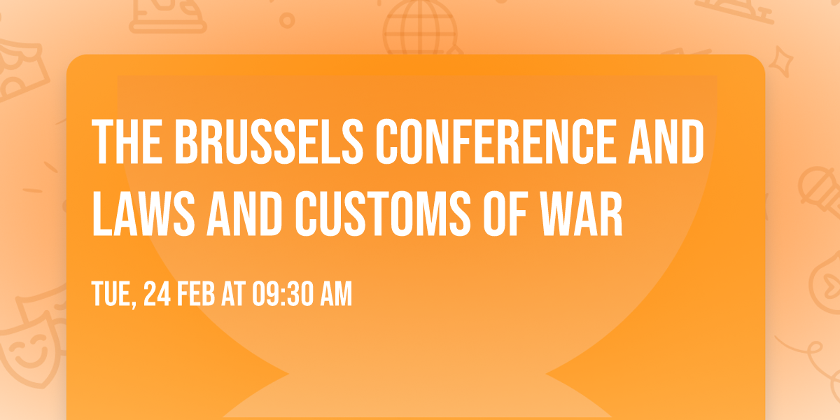 The Brussels Conference and Laws and Customs of War