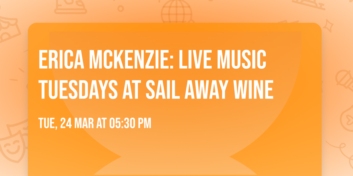 Erica McKenzie: Live Music Tuesdays at Sail Away Wine