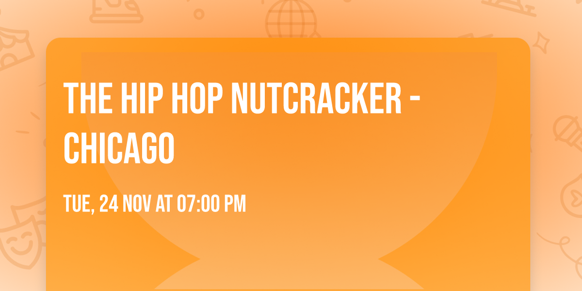 The Hip Hop Nutcracker - Chicago