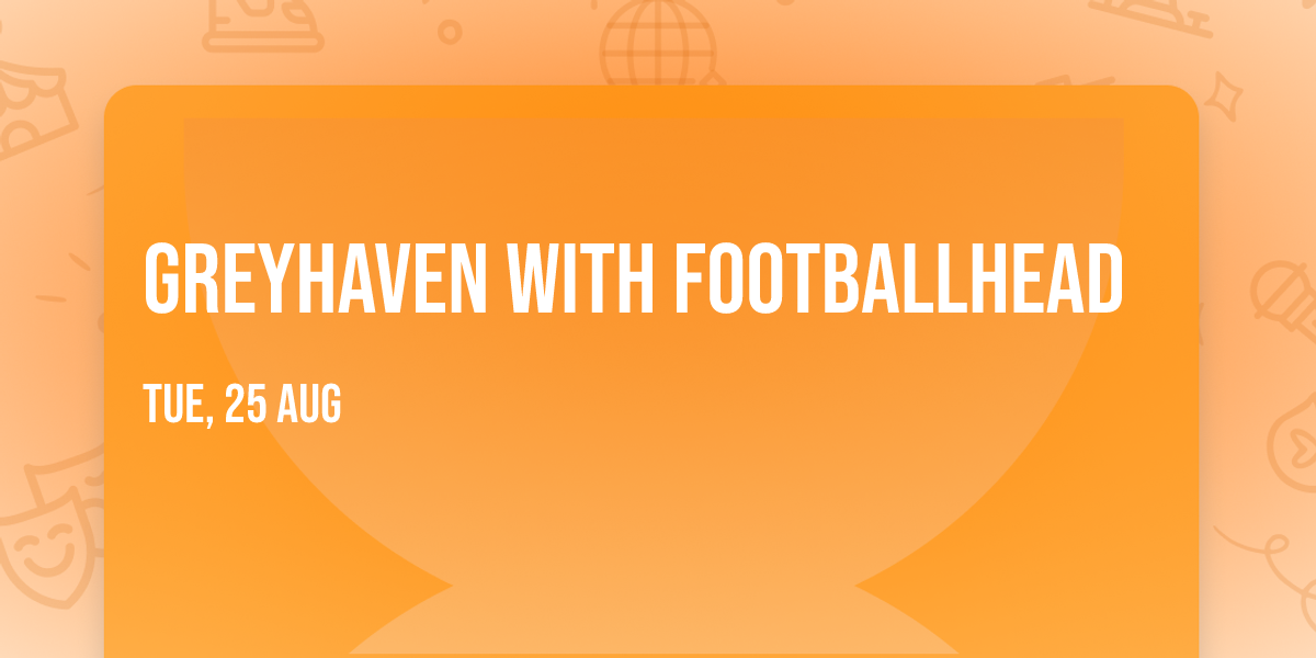 Greyhaven with Footballhead
