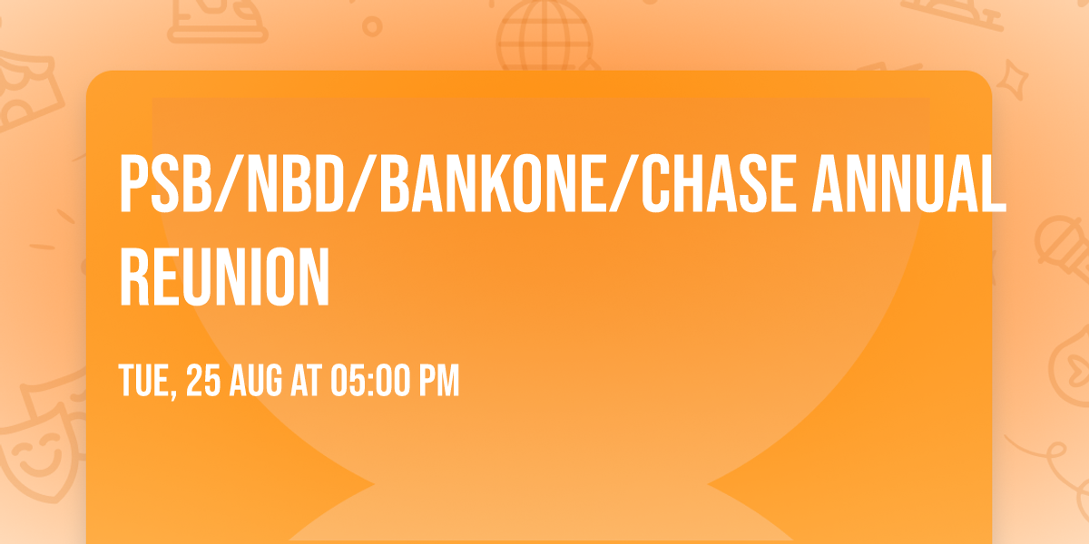 PSB\/NBD\/BankOne\/Chase Annual Reunion 