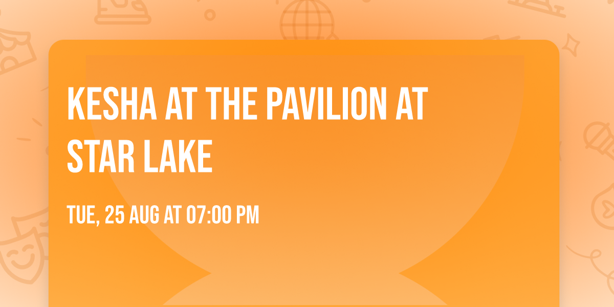 Kesha at The Pavilion at Star Lake