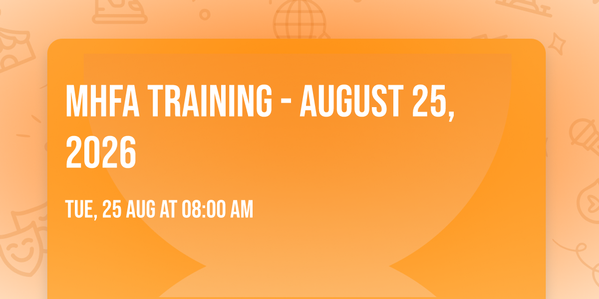 MHFA Training - AUGUST 25, 2026