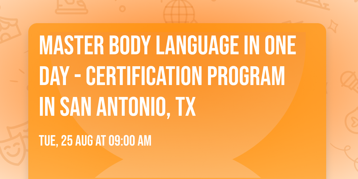 Master Body Language in One Day - Certification Program in San Antonio, TX