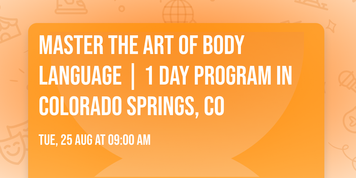 Master the Art of Body Language | 1 Day Program in Colorado Springs, CO