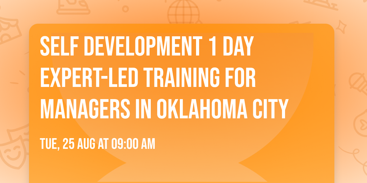 Self Development 1 Day Expert-Led Training for Managers\u00ae in Oklahoma City