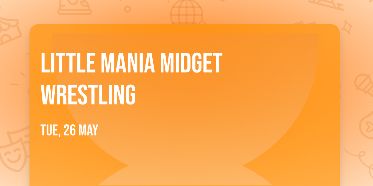 Little Mania Midget Wrestling