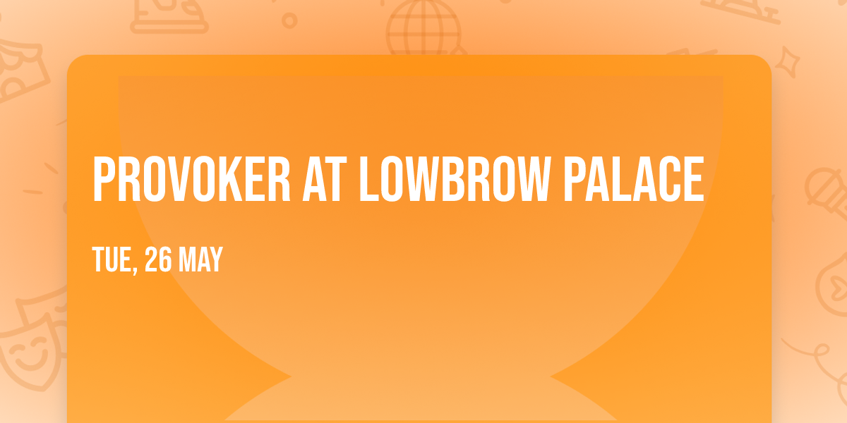 Provoker at Lowbrow Palace